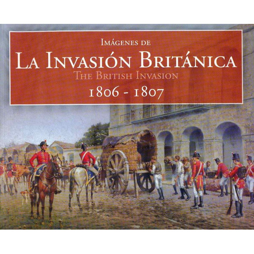 Imágenes De La Invasión Británica  - Tapa Rústica