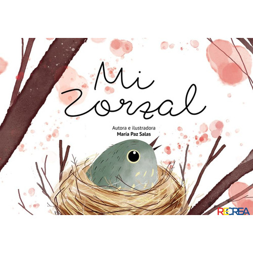 Mi Zorzal / Pd., De Salas, Maria Paz. Editorial Recrea Libros Infantil, Tapa Dura, Edición 1.0 En Español, 2019