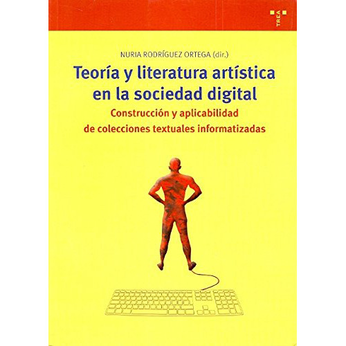 Teoria Y Literatura Artistica En La Sociedad, De Rodriguez Ortega Nu., Vol. Abc. Editorial Trea Ediciones, Tapa Blanda En Español, 1