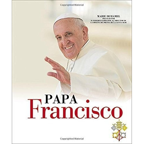 Papa Francisco - Biografía Ilustrada, de VV. AA.. Editorial Hachette en español