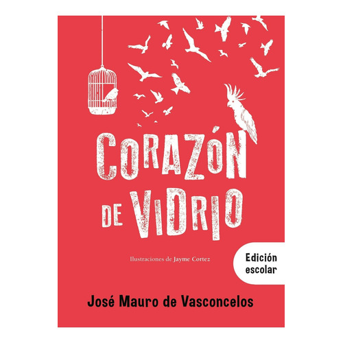 Libro Corazon De Vidrio - Edicion Escolar - De Vasconcelos