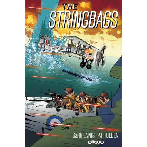 The Stringbags, de Garth Ennis. Editorial Aleta Ediciones, tapa dura en español