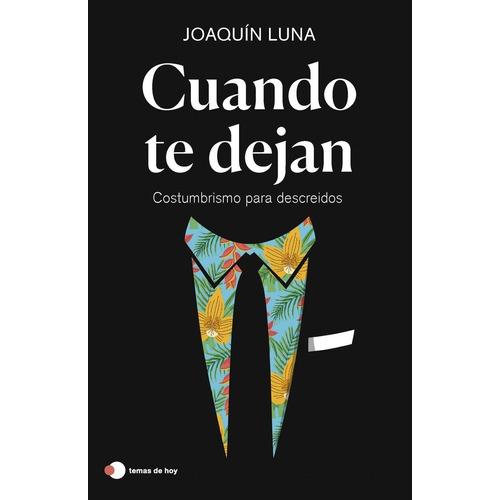 Cuando Te Dejan, De Joaquin Luna. Editorial Ediciones Temas De Hoy, Tapa Blanda En Español