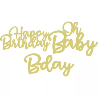 Lettering Oh Baby + Happy Birthday + B-day Mdf Dourado