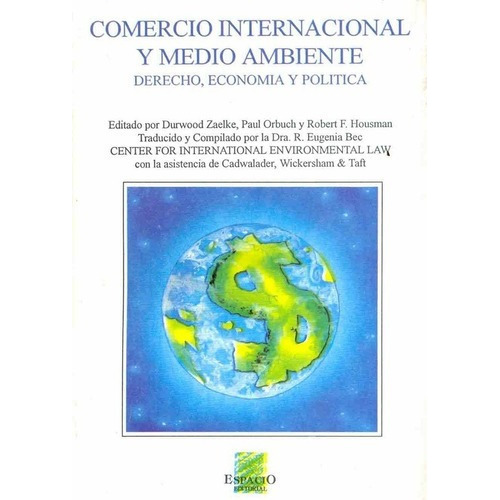 Comercio Internacional Y Medio Ambiente - Zaelke, Du, De Zaelke, Durwood. Espacio Editorial En Español