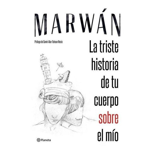 La Triste Historia De Tu Cuerpo Sobre El Mío - Marwan