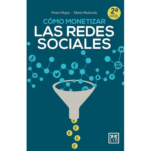 CÃÂ³mo monetizar las redes sociales, de Rojas Aguado, Pedro. LID Editorial Empresarial, S.L., tapa blanda en español