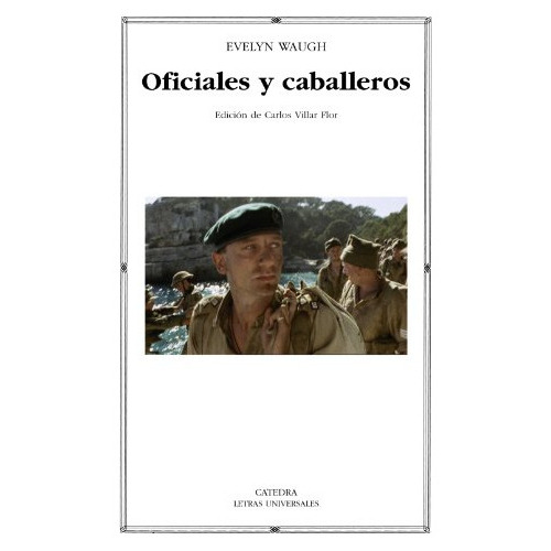 Oficiales Y Caballeros, De Waugh, Evelyn. Editorial Ediciones Cátedra, Tapa Blanda En Español