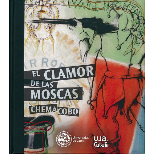 El clamor de las moscas. Chema Cobo, de Cobo Pérez, José Manuel. Editorial Universidad de Jaén, tapa dura en español