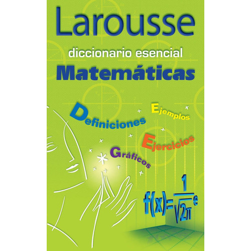 Diccionario Esencial De Matematicas, De Ediciones Larousse. Editorial Larousse, Tapa Blanda, Edición 1 En Español, 2019