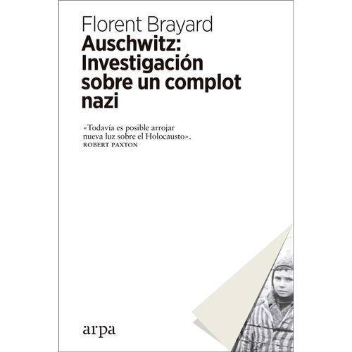 Auschwitz : Investigación Sobre Un Complot Nazi - Brayard