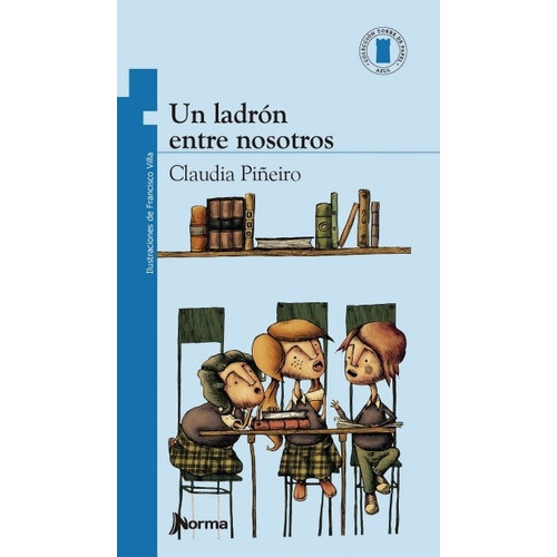 Un Ladron Entre Nosotros - Torre De Papel Azul, de Piñeiro, Claudia. Editorial Norma, tapa blanda en español, 2020