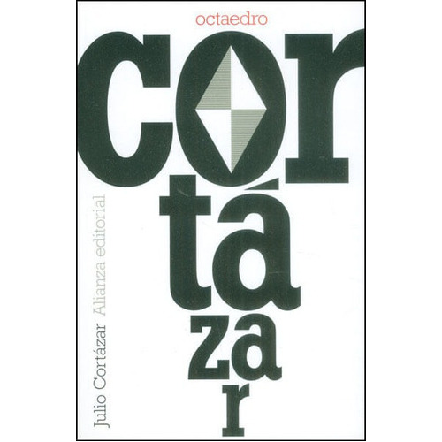Octaedro, De Julio Cortázar. Editorial Alianza Distribuidora De Colombia Ltda., Tapa Blanda, Edición 2014 En Español