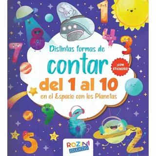Distintas Formas De Contar Del 1 Al 10 En El Espacio Con Los Planetas + Stickers, De No Aplica. Editorial Rozini, Tapa Tapa Blanda En Español, 2022