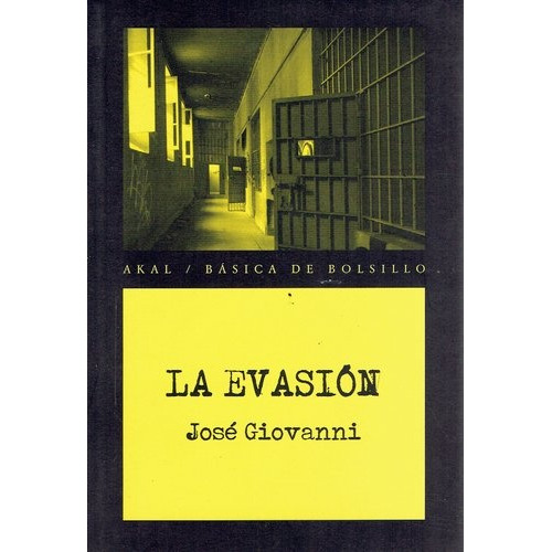 Evasión, La, De José Giovanni. Editorial Akal, Tapa Blanda En Español