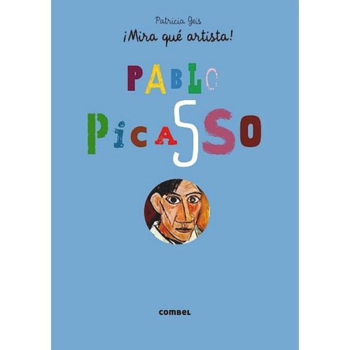 Pablo Picasso - Mira Que Artista! - Patricia Geis