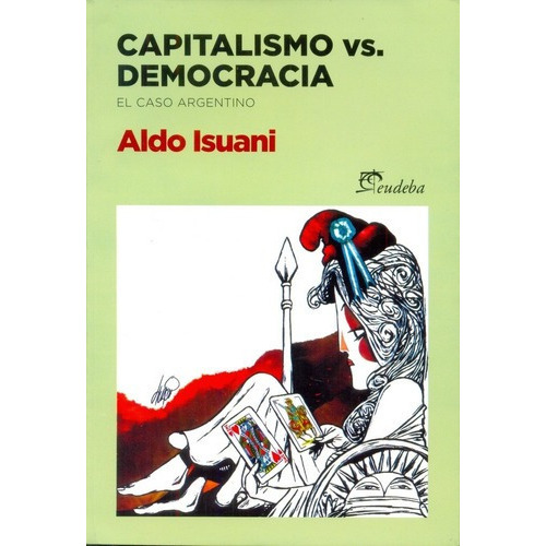 Capitalismo Vs. Democracia - Isuani, Aldo, De Isuani, Aldo. Editorial Eudeba En Español