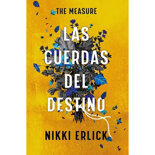 The Measure - Las Cuerdas Del Destino, De Erlick Nikki., Vol. 1.0. Editorial Urano, Tapa Blanda, Edición 1.0 En Español, 2023