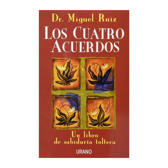 Los Cuatro Acuerdos - Ruiz, Miguel
