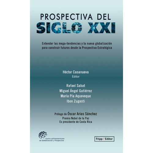 Prospectiva Del Siglo Xxi, De Hécto Casanova., Vol. 0. Editorial Fripp, Tapa Blanda En Español, 0