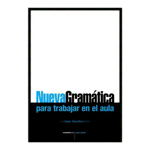 Nueva Gramatica Para Trabajar En El Aula, De Varela, Irma. Editorial Comunic-arte, Tapa Blanda En Español