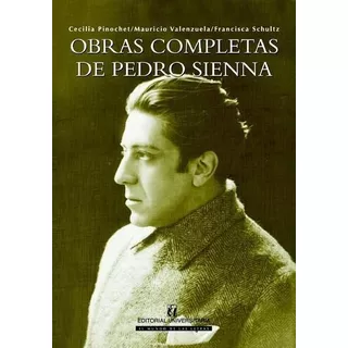 Obras Completas De Pedro Sienna, De Vv. Aa.. Editorial Universitaria, Tapa Blanda En Español, 2015