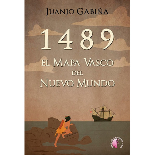 1489. El Mapa Vasco Del Nuevo Mundo, De Gabiña, Juanjo. Editorial Ediciones Beta Iii Milenio, S.l., Tapa Blanda En Español