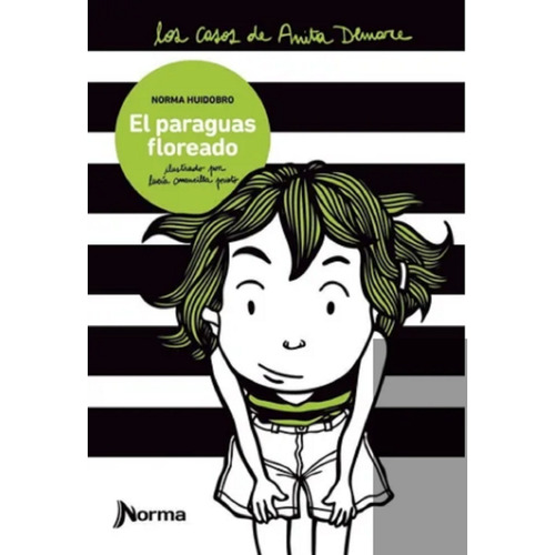 El Paraguas Floreado - Los Casos De Anita Demare - Norma Huidobro, de Huidobro, Norma. Editorial Norma, tapa blanda en español, 2012