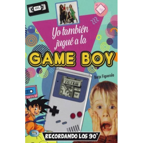 Yo Tambien Jugue A La Game Boy - Figuerola - Minilook