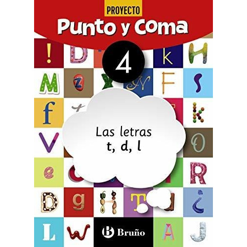 Punto Y Coma 4, Las Letras T, D, L, De Equipo Didáctico Littera. Editorial Bruño, Tapa Blanda En Español, 2019