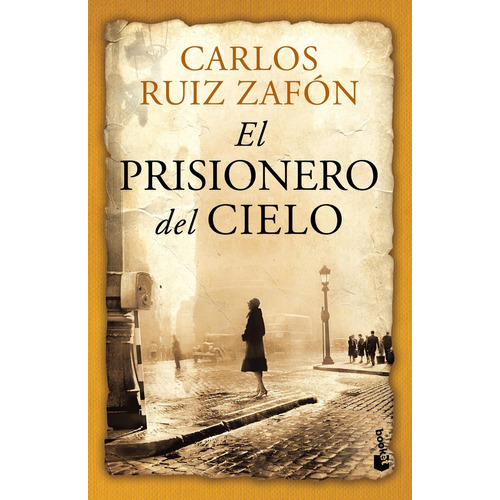 Libro El Prisionero Del Cielo - Carlos Ruiz Zafón - Booket