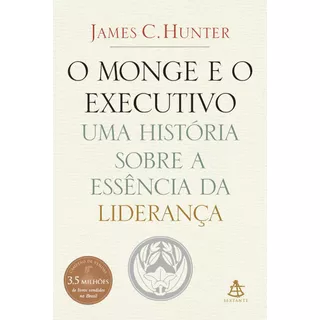 O Monge E O Executivo Uma História Sobre A Essência Da Liderança De Hunter, James C Editora Gmt Editores Ltda Capa Mole Em Português, 2004