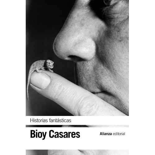 Histórias fantásticas, de Bioy Casares, Adolfo. Serie El libro de bolsillo - Bibliotecas de autor - Biblioteca Bioy Casares Editorial Alianza, tapa blanda en español, 2015