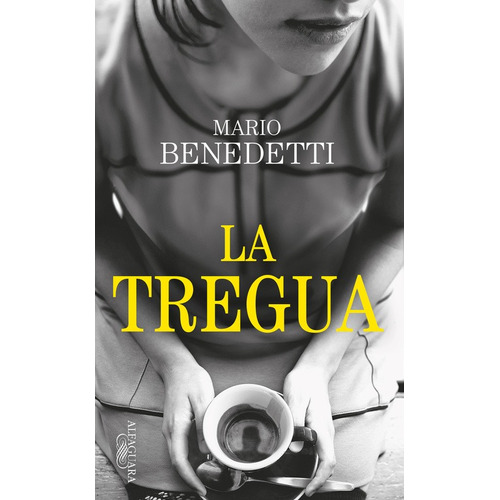 La tregua, de Benedetti, Mario. Serie Biblioteca Benedetti Editorial Alfaguara, tapa blanda en español, 2014