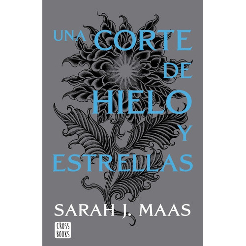 Una Corte De Hielo Y Estrellas. Nueva Presentacion, De Maas, Sarah J.. Editorial Crossbooks, Tapa Blanda En Español