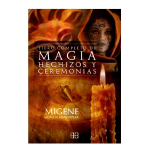 El Libro Completo De  Magia, Hechizos Y Ceremonias Original