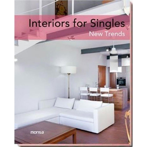 Interiors for Singles. New Trends, de VV. AA.. Editorial Instituto Monsa de Ediciones, S.A. en inglés