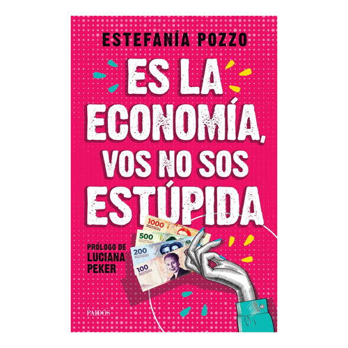 Libro Es La Economía, Vos No Sos Estúpida - Estefanía Pozzo