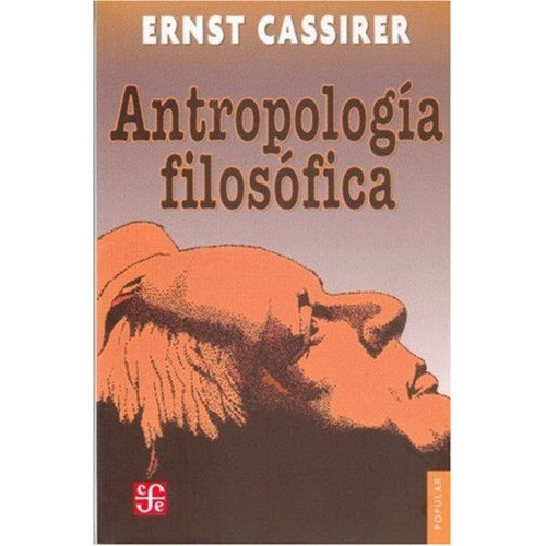 Antropologia Filosófica, de Cassirer, Ernst. Editorial Fondo de Cultura Económica en español