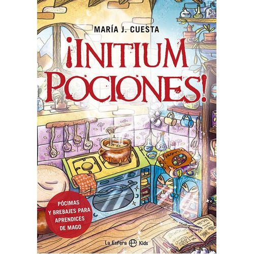 Initium Pociones, De Cuesta, Maria J.. Editorial La Esfera Kids, Tapa Blanda En Español