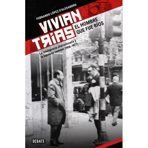 Libro: Vivian Trias El Hombre Que Fue Ríos