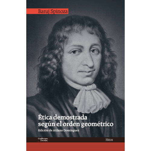 Etica Demostrada Sugun El Orden Geometrico, De Baruj Spinoza. Editorial Guillermo Escolar En Español
