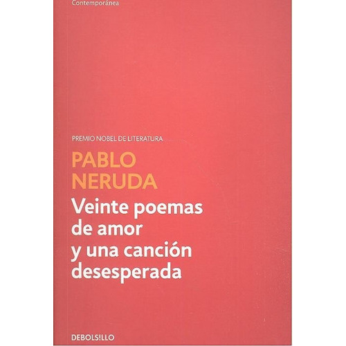 Veinte poemas de amor y una canciÃÂ³n desesperada, de Neruda, Pablo. Editorial Debolsillo, tapa blanda en español