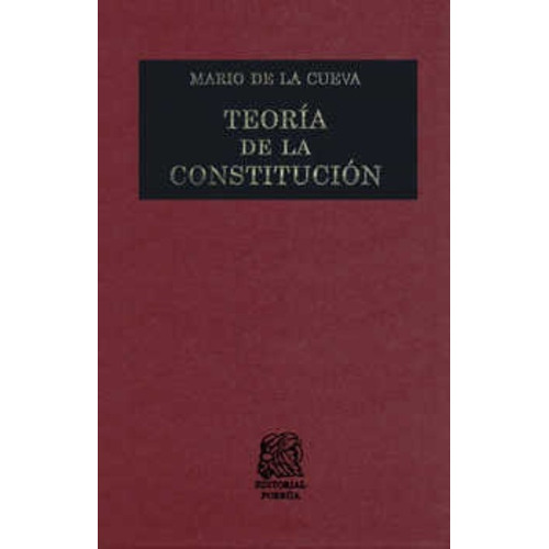 Teoría De La Constitución, De Mario De La Cueva. Editorial Porrúa México, Edición 2, 2014 En Español