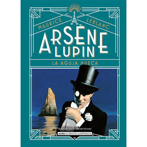 Arsene Lupin La Aguja Hueca, De Leblanc, Maurice. Editorial Alma, Tapa Dura En Español