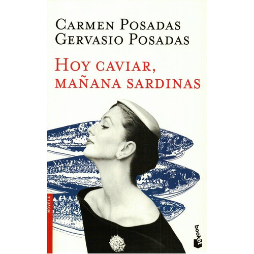 Hoy Caviar, Mañana Sardinas - Gervasio Posadas, De Gervasio Posadas. Editorial Booket En Español