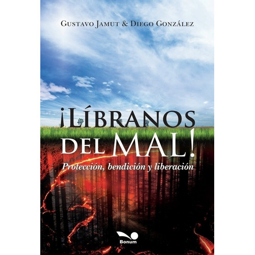 Libranos Del Mal - Gustavo Jamut - Diego Gonzalez, de Jamut, Gustavo. Editorial BONUM, tapa blanda en español