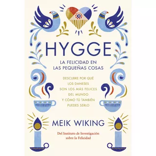 Libro Hygge. Felicidad En Las Pequeñas Cosas - Meik Wiking