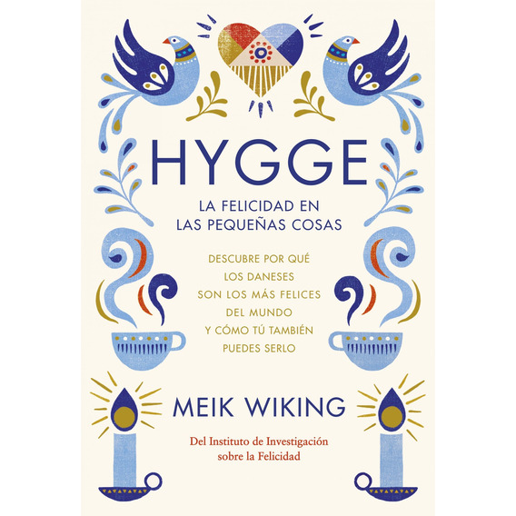 Libro Hygge. Felicidad En Las Pequeñas Cosas - Meik Wiking