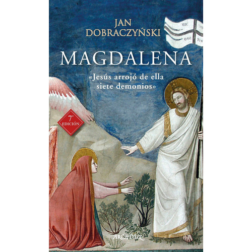 Libro Magdalena, Jesus Arrojo De Ella 7 Demonios - Novela